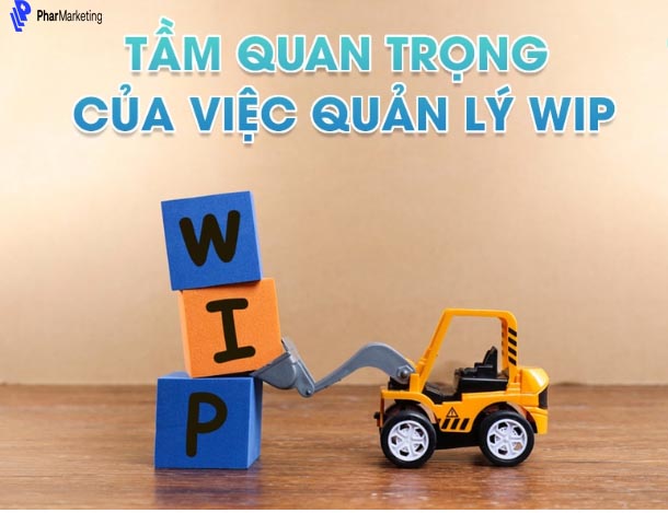Wip giúp nhận ra khu vực đang quá tải công việc hoặc nhà rỗi